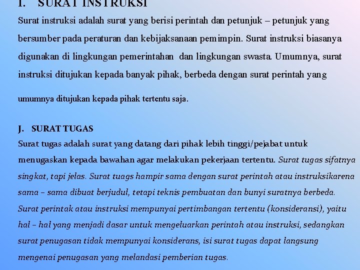 I. SURAT INSTRUKSI Surat instruksi adalah surat yang berisi perintah dan petunjuk – petunjuk