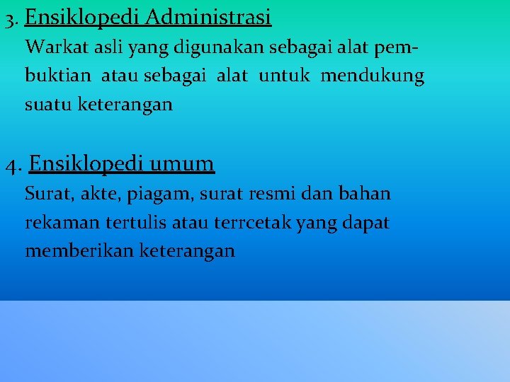 3. Ensiklopedi Administrasi Warkat asli yang digunakan sebagai alat pem buktian atau sebagai alat