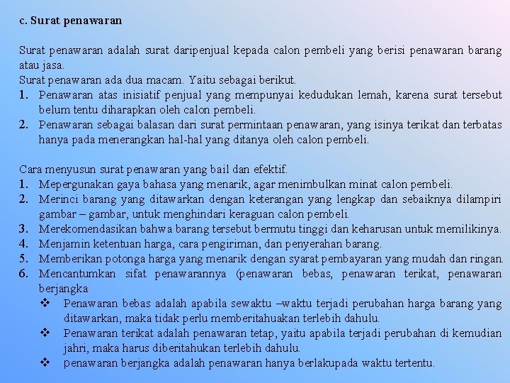 c. Surat penawaran adalah surat daripenjual kepada calon pembeli yang berisi penawaran barang atau