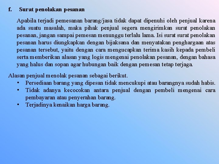 f. Surat penolakan pesanan Apabila terjadi pemesanan barang/jasa tidak dapat dipenuhi oleh penjual karena