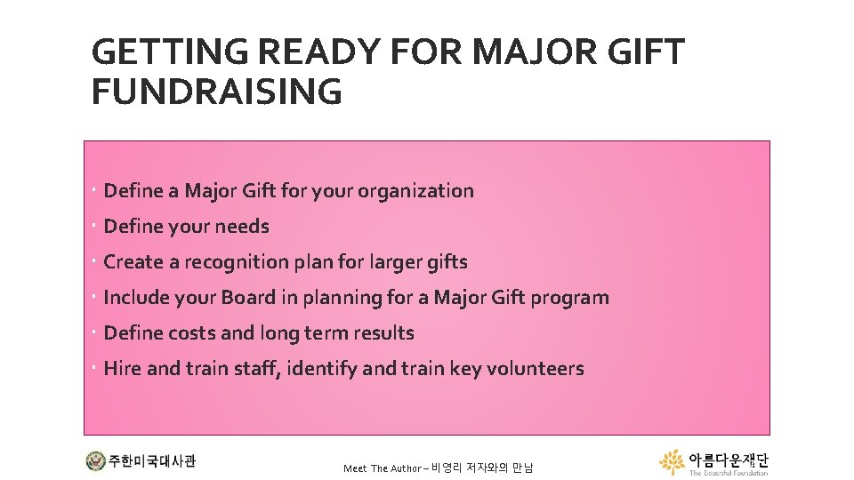GETTING READY FOR MAJOR GIFT FUNDRAISING Define a Major Gift for your organization Define