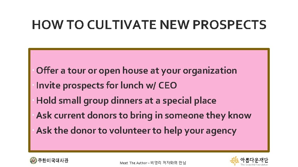 HOW TO CULTIVATE NEW PROSPECTS Offer a tour or open house at your organization