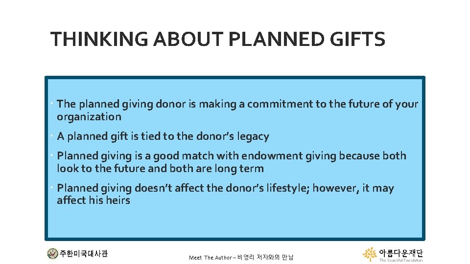 THINKING ABOUT PLANNED GIFTS The planned giving donor is making a commitment to the