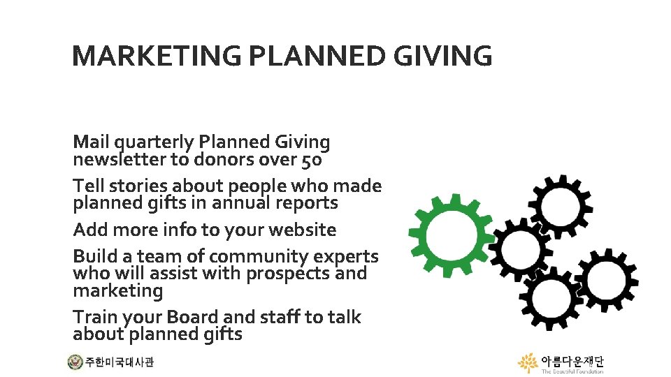 MARKETING PLANNED GIVING Mail quarterly Planned Giving newsletter to donors over 50 Tell stories