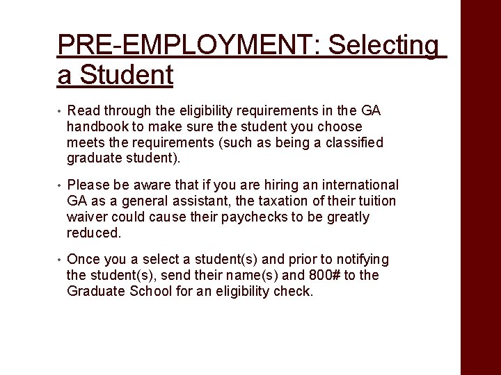 PRE-EMPLOYMENT: Selecting a Student • Read through the eligibility requirements in the GA handbook