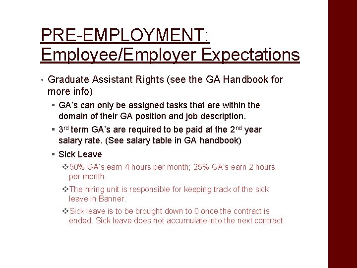 PRE-EMPLOYMENT: Employee/Employer Expectations • Graduate Assistant Rights (see the GA Handbook for more info)