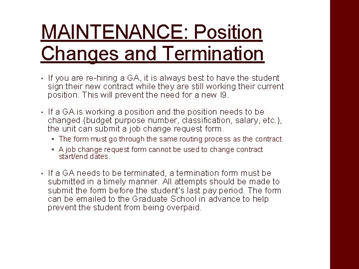 MAINTENANCE: Position Changes and Termination • If you are re-hiring a GA, it is