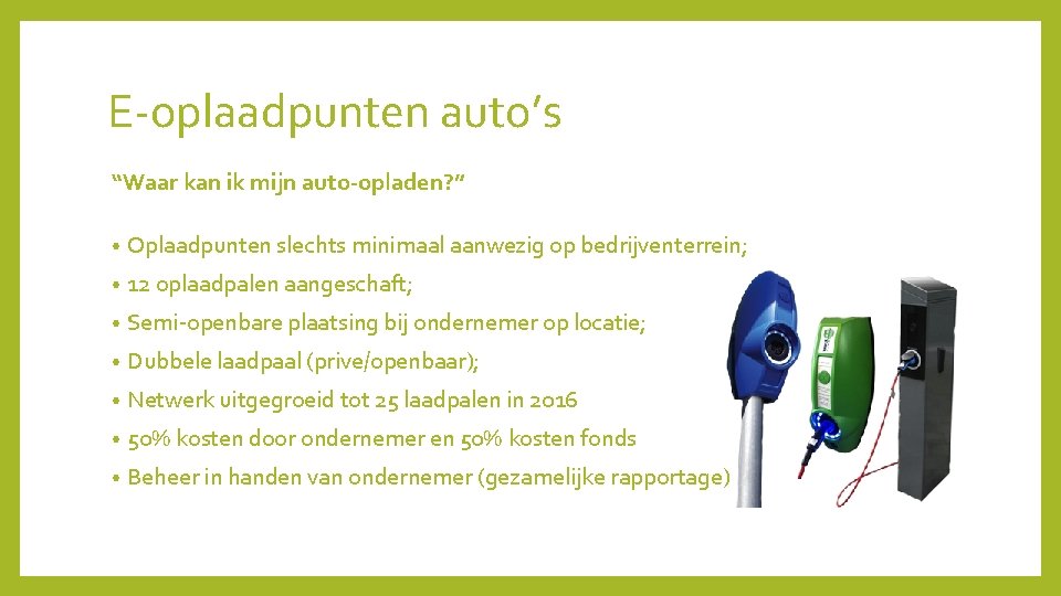 E-oplaadpunten auto’s “Waar kan ik mijn auto-opladen? ” • Oplaadpunten slechts minimaal aanwezig op