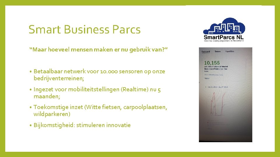 Smart Business Parcs “Maar hoeveel mensen maken er nu gebruik van? ” • Betaalbaar