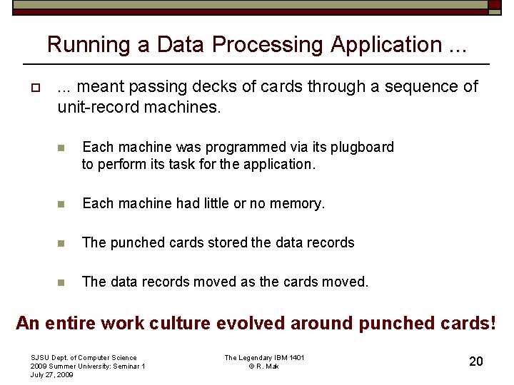 Running a Data Processing Application. . . o . . . meant passing decks