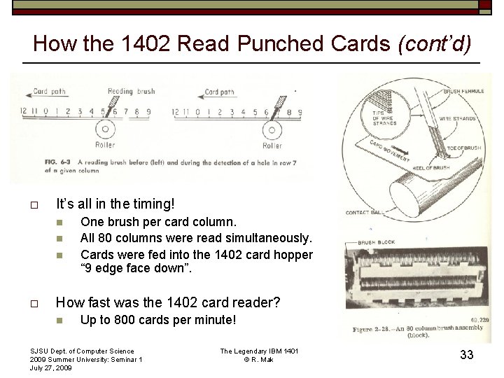 How the 1402 Read Punched Cards (cont’d) o It’s all in the timing! n