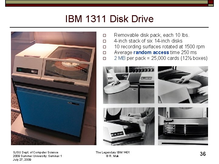 IBM 1311 Disk Drive o o o SJSU Dept. of Computer Science 2009 Summer