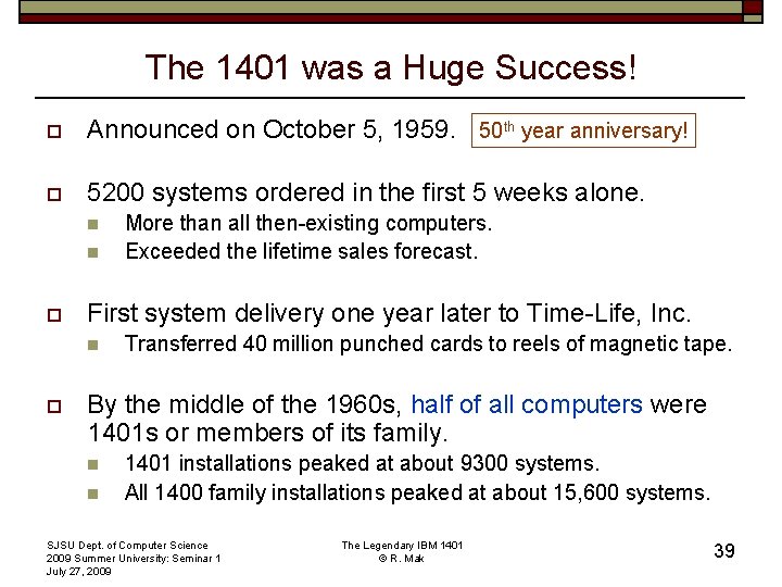 The 1401 was a Huge Success! o Announced on October 5, 1959. 50 th