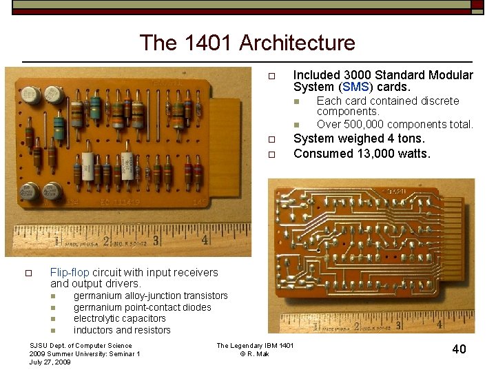 The 1401 Architecture o Included 3000 Standard Modular System (SMS) cards. n n o