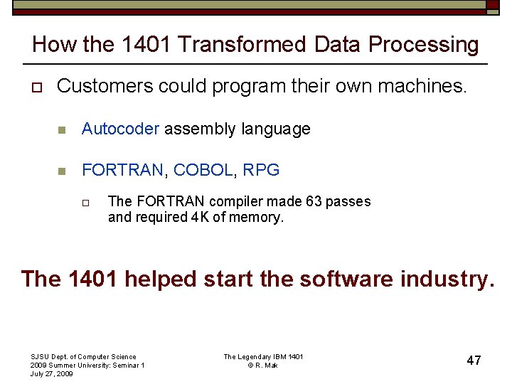 How the 1401 Transformed Data Processing o Customers could program their own machines. n