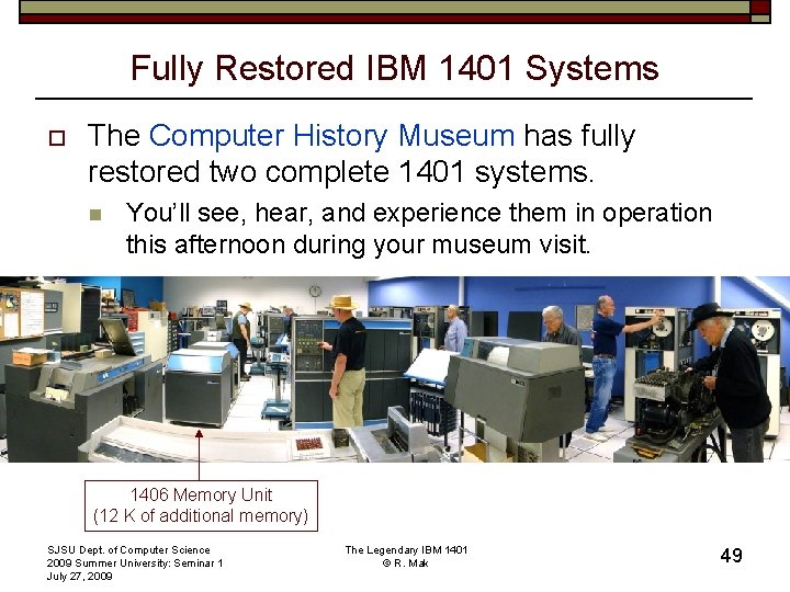Fully Restored IBM 1401 Systems o The Computer History Museum has fully restored two