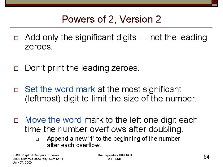 Powers of 2, Version 2 o Add only the significant digits — not the