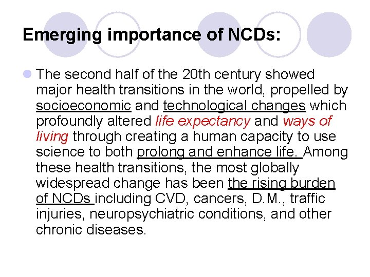 Emerging importance of NCDs: l The second half of the 20 th century showed