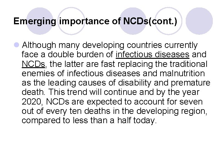 Emerging importance of NCDs(cont. ) l Although many developing countries currently face a double