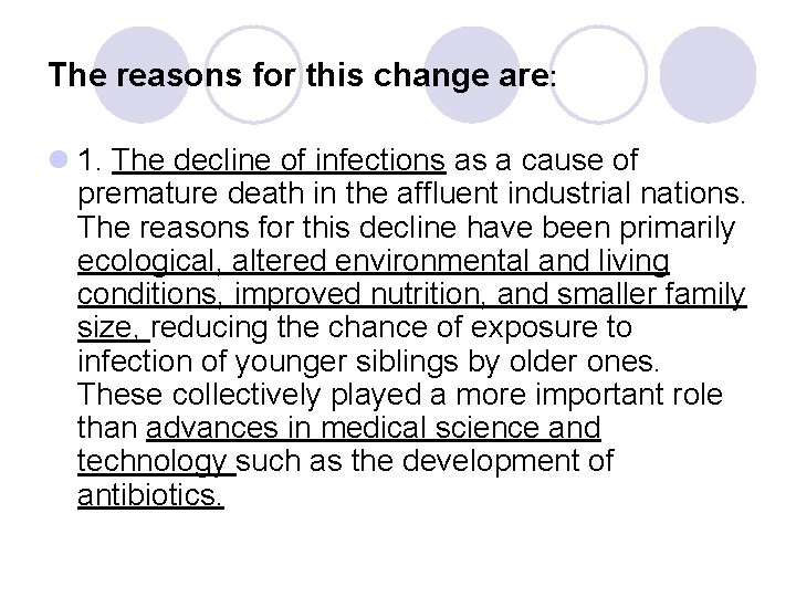 The reasons for this change are: l 1. The decline of infections as a