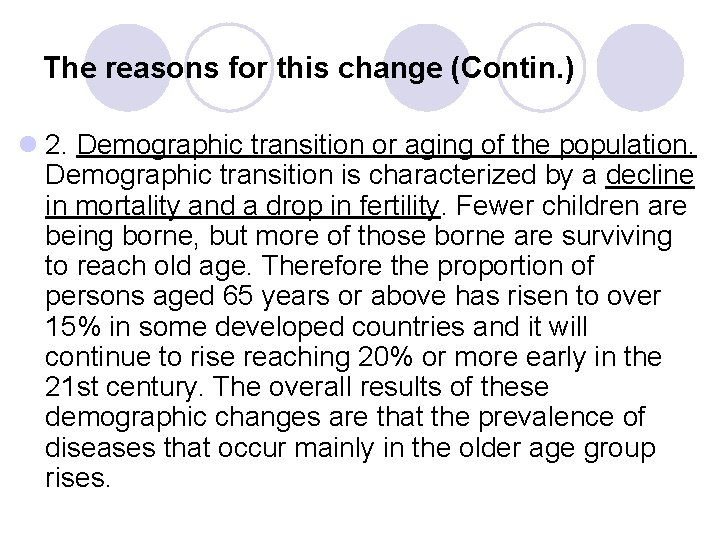 The reasons for this change (Contin. ) l 2. Demographic transition or aging of