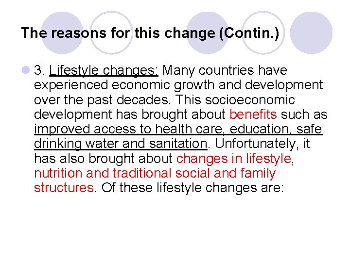 The reasons for this change (Contin. ) l 3. Lifestyle changes: Many countries have