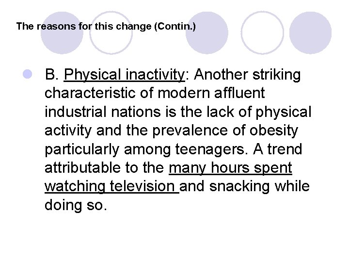 The reasons for this change (Contin. ) l B. Physical inactivity: Another striking characteristic