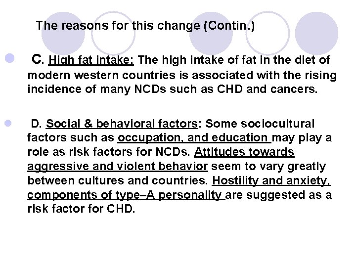 The reasons for this change (Contin. ) l C. High fat intake: The high