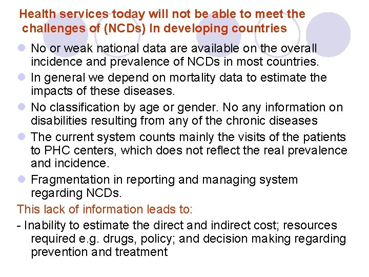 Health services today will not be able to meet the challenges of (NCDs) In