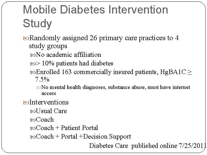Mobile Diabetes Intervention Study Randomly assigned 26 primary care practices to 4 study groups