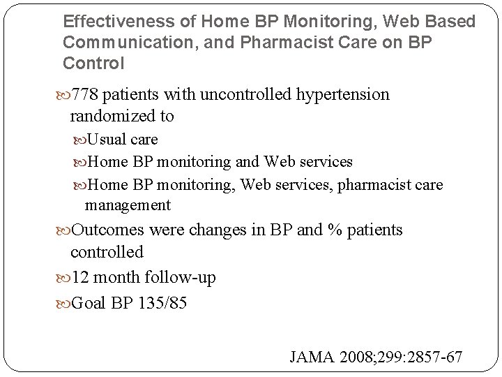 Effectiveness of Home BP Monitoring, Web Based Communication, and Pharmacist Care on BP Control