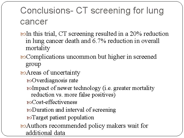 Conclusions- CT screening for lung cancer In this trial, CT screening resulted in a