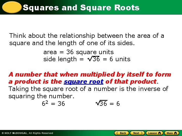 Squares and Square Roots Think about the relationship between the area of a square