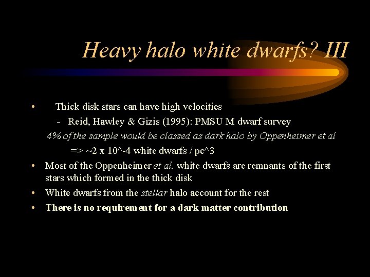 Heavy halo white dwarfs? III • Thick disk stars can have high velocities -