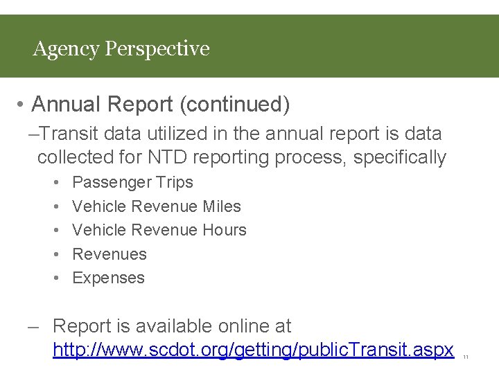 Agency Perspective • Annual Report (continued) ‒Transit data utilized in the annual report is