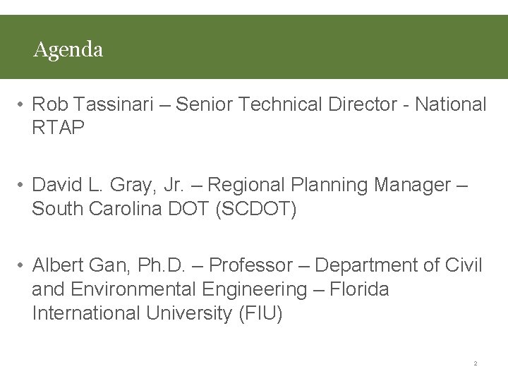 Agenda • Rob Tassinari – Senior Technical Director - National RTAP • David L.