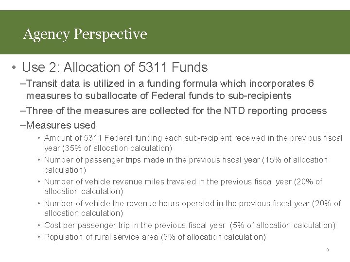 Agency Perspective • Use 2: Allocation of 5311 Funds – Transit data is utilized
