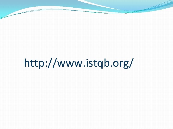 http: //www. istqb. org/ 