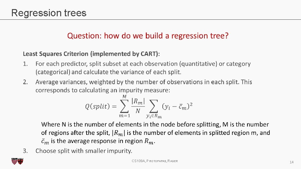 Regression trees CS 109 A, PROTOPAPAS, RADER 14 