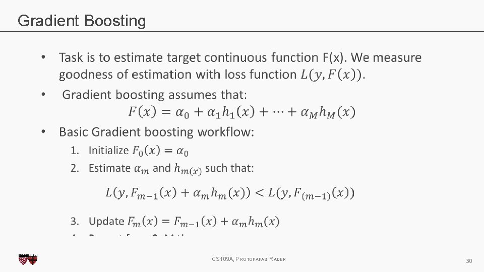Gradient Boosting CS 109 A, PROTOPAPAS, RADER 30 