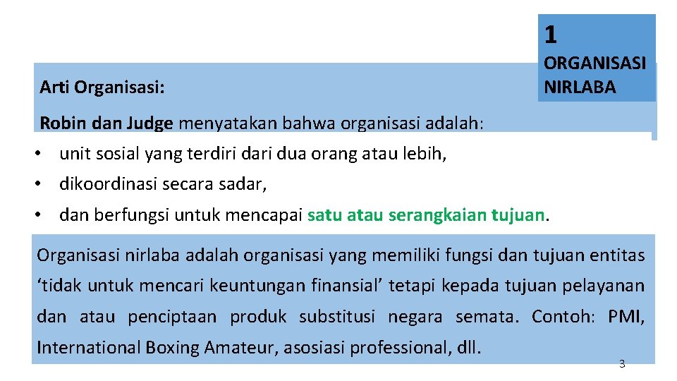 1 Arti Organisasi: ORGANISASI NIRLABA Robin dan Judge menyatakan bahwa organisasi adalah: • unit