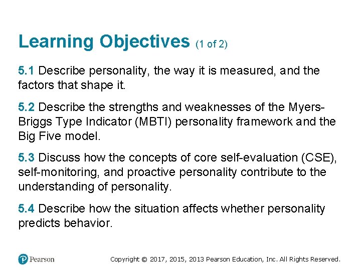 Learning Objectives (1 of 2) 5. 1 Describe personality, the way it is measured,