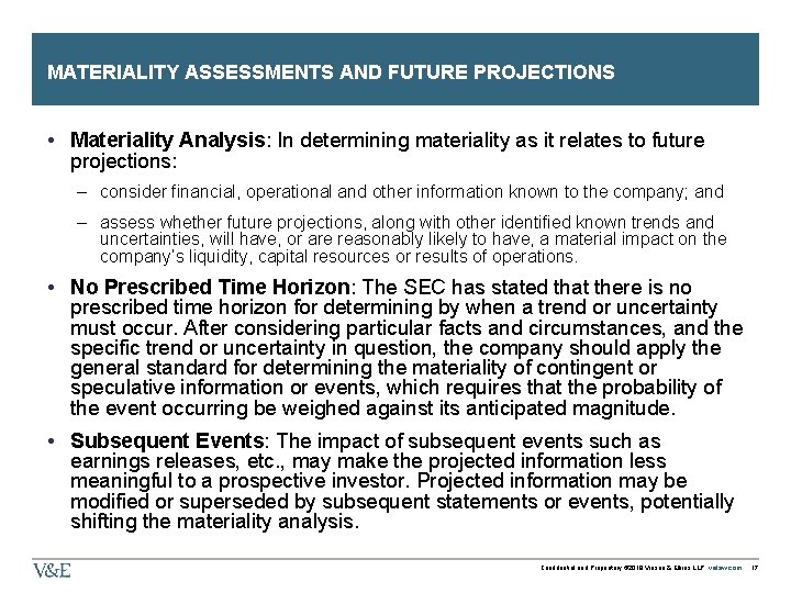 MATERIALITY ASSESSMENTS AND FUTURE PROJECTIONS • Materiality Analysis: In determining materiality as it relates