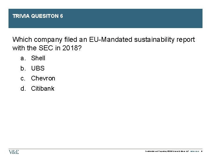 TRIVIA QUESITON 6 Which company filed an EU-Mandated sustainability report with the SEC in