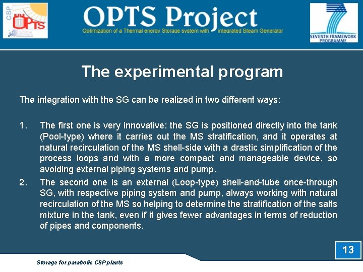 The experimental program The integration with the SG can be realized in two different