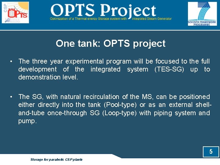 One tank: OPTS project • The three year experimental program will be focused to