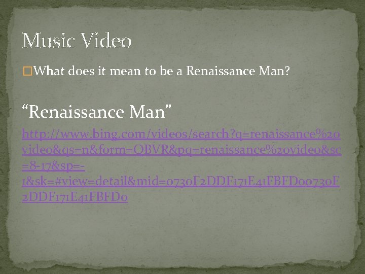 Music Video �What does it mean to be a Renaissance Man? “Renaissance Man” http: