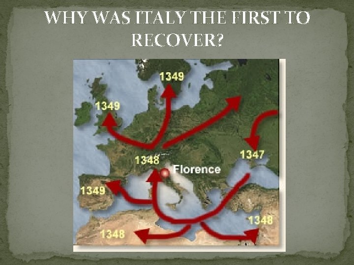WHY WAS ITALY THE FIRST TO RECOVER? 