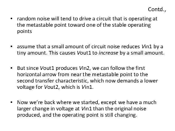 Contd. , • random noise will tend to drive a circuit that is operating