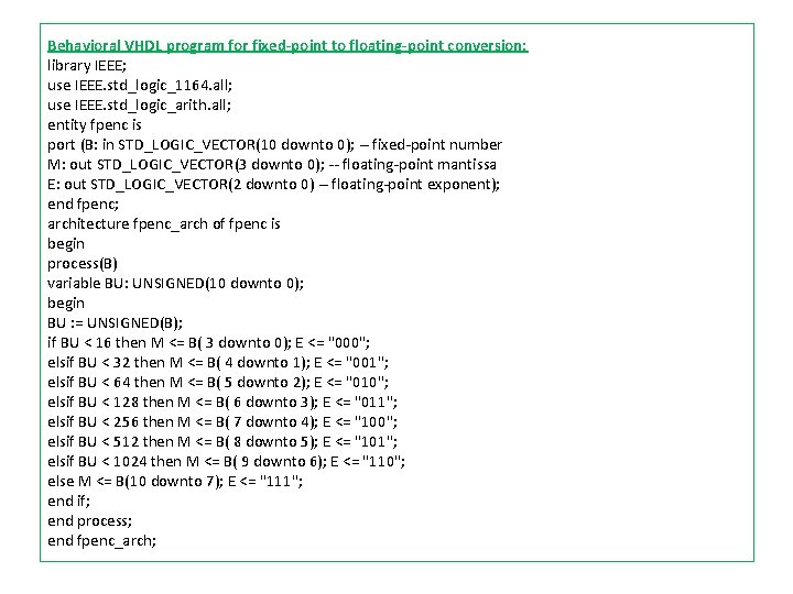 Behavioral VHDL program for fixed-point to floating-point conversion: library IEEE; use IEEE. std_logic_1164. all;